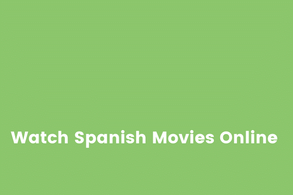Les 7 meilleurs sites Web où regarder des films espagnols en ligne