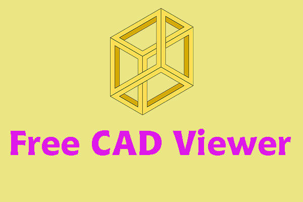 Best Free CAD Viewers for Your Design [Windows/Mac/Android/iOS]