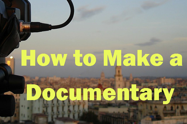 How to Make a Documentary to Explore Deeper Stories?