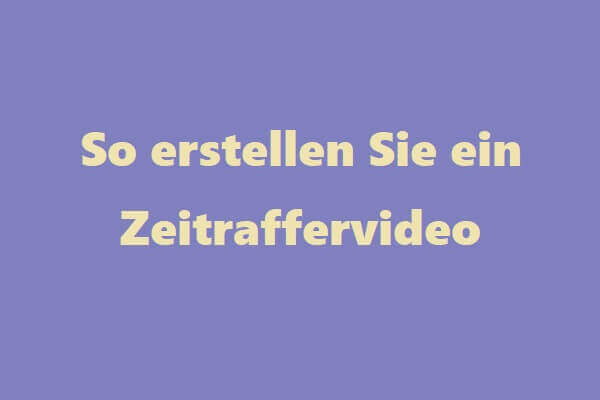 So erstellen Sie ein Zeitraffervideo (Mit Bildern)