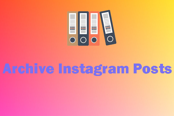 Archive Instagram Posts: Try Strategies to Manage Content Better