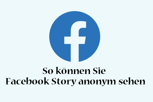 3 Wege: So können Sie Facebook Story anonym sehen