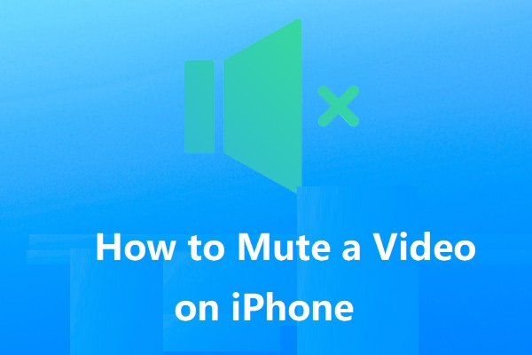 How to Mute a Video on iPhone for Free [Step-by-Step Guide]