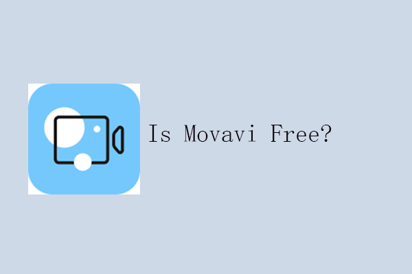 Is Movavi Free? How to Get Movavi Video Editor Plus for Free?