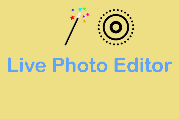 Top 4 Live Photo Editors: Make Amazing Changes on Live Photos