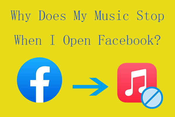 Why Does My Music Stop When I Open Facebook & How to Fix It?