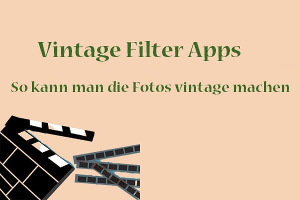 Top 4 Vintage Filter Apps: So kann man die Fotos vintage machen