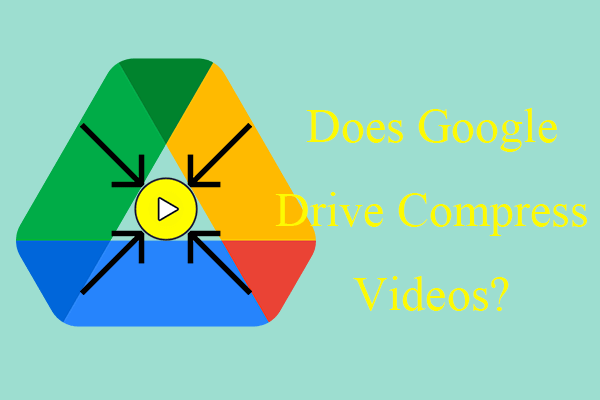 [Answered] Does Google Drive Compress Videos? Yes or No? Why?