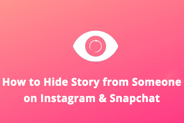 How to Hide Story from Someone on Instagram & Snapchat [Solved]