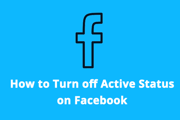 How to Turn Off Active Status on Facebook & Messenger [Solved]