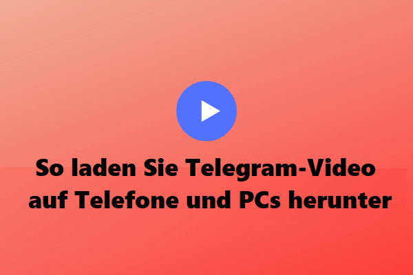 So laden Sie Telegram-Video auf Telefone und PCs herunter