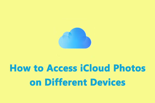 How to Access iCloud Photos on iPhone, Android, Mac, PC, Website