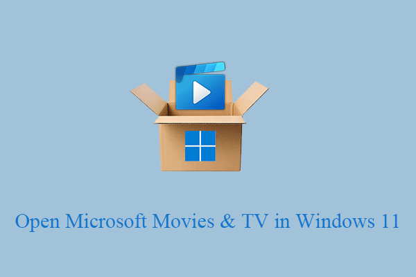[5 Ways] How to Open Microsoft Movies & TV in Windows 11?
