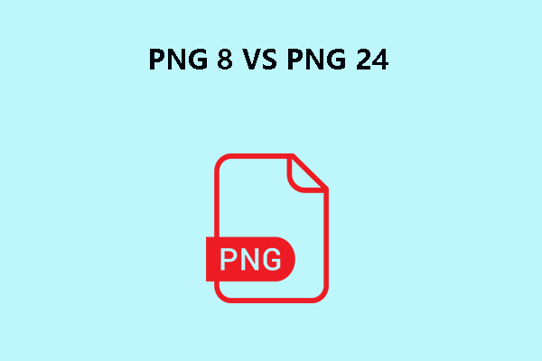 PNG 8 VS PNG 24: What Is the Distinction and Which Would You Use?