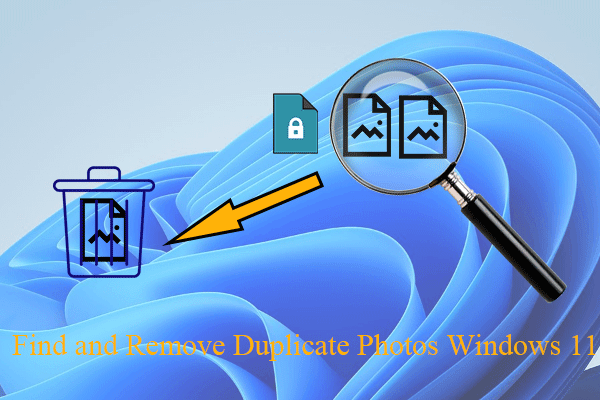 [2 Ways] How to Find, Delete, or Remove Duplicate Photos Windows 11?
