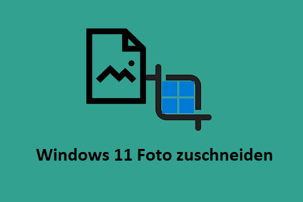 Windows 11 Foto zuschneiden (mit MovieMaker/Fotos/ Paint/Snipping Tool...)