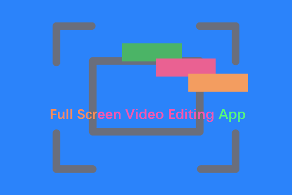 Best Full Screen Video Editing App & Crop Videos to Full Screen