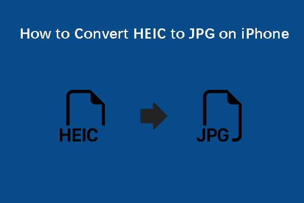 How to Convert HEIC to JPG on iPhone in Different Ways?
