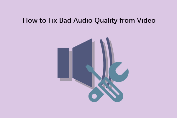 [SOLVED] How to Fix Bad Audio Quality from Video?