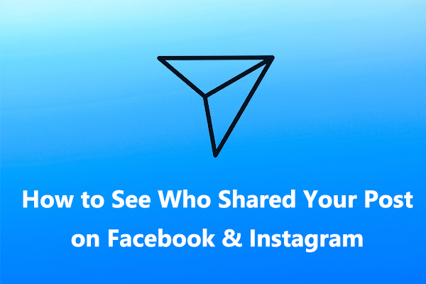 [Solved] How to See Who Shared Your Post on Facebook & Instagram