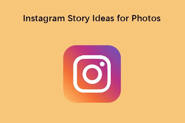 7 Creative Instagram Story Ideas for Photos to Get More Followers
