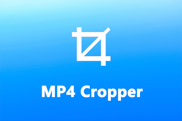 Best MP4 Croppers for Windows, Mac, Android, iPhone, & Browsers