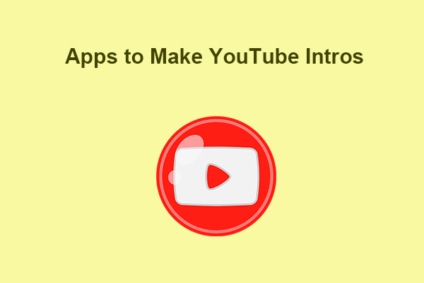Top 10 Apps to Make YouTube Intros for 2024 [Highly Recommend]