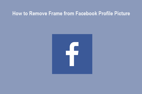 How to Remove Frame from Facebook Profile Picture?