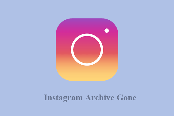 Instagram Archive Gone & Instagram Stories Archive Missing