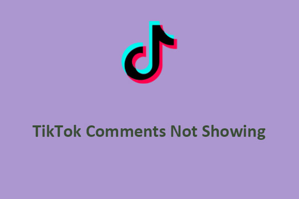 [Fixed] How to Fix Your TikTok Comments Not Showing