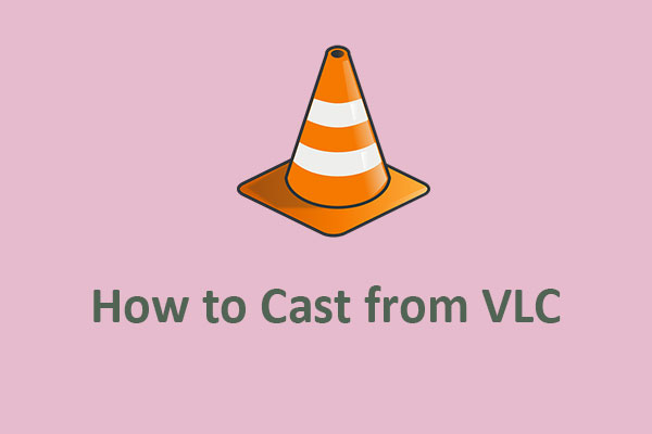 How to Cast from VLC Media Player to Chromecast Devices