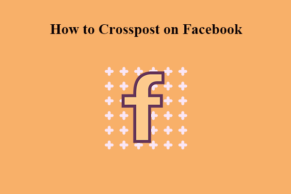 How to Crosspost on Facebook? [Full Guide]