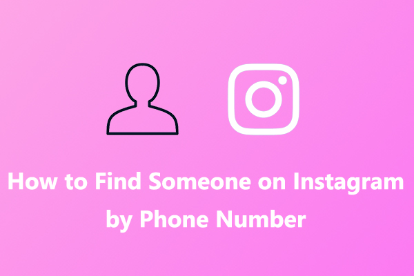 How to Find Someone on Instagram by Phone Number [Quick Guide]