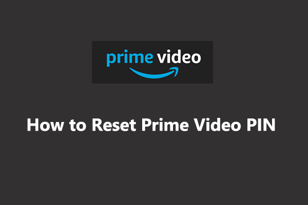 How to Reset Prime Video PIN on a Computer & Phone [Solved]