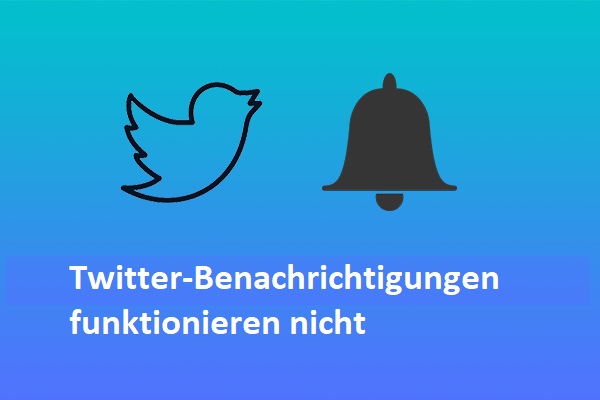 Twitter-Benachrichtigungen funktionieren nicht (Android & iPhone)