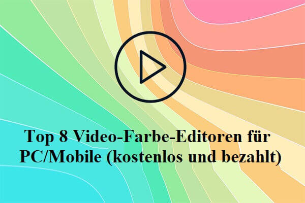 Top 8 Video-Farbe-Editoren für PC/Mobile (kostenlos und bezahlt)