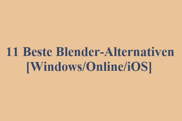 11 Beste Blender-Alternativen [Windows/Online/iOS]