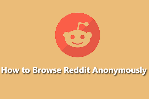 How to Browse Reddit Anonymously on Mobile & PC [Ultimate Guide]