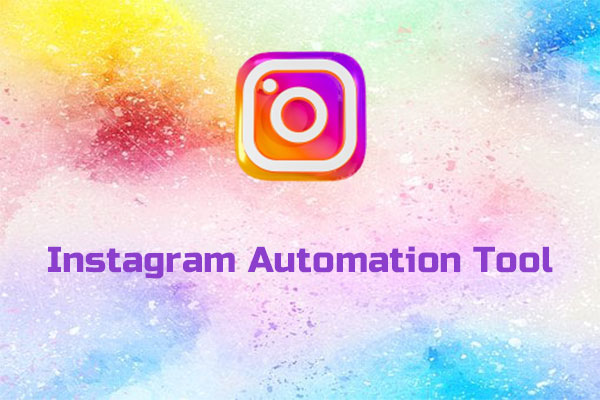 Best Instagram Automation Tools You Must Know in 2024