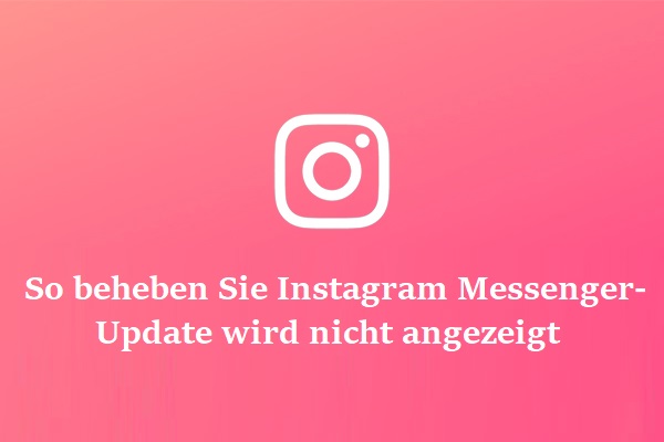 So beheben Sie Instagram Messenger-Update wird nicht angezeigt