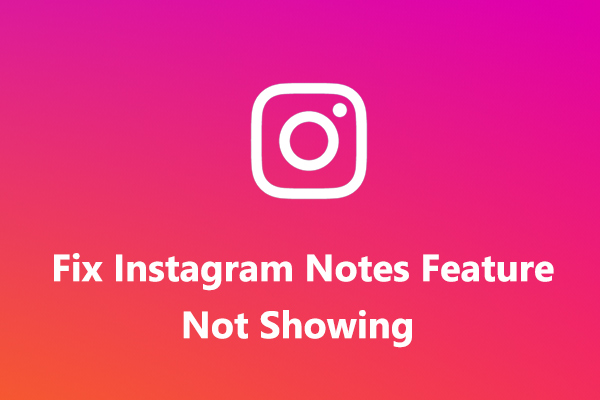 How to Fix Instagram Notes Feature Not Showing [2024 Guide]