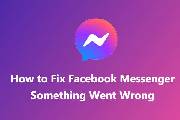 10+ Methods to Fix Facebook Messenger Something Went Wrong Error