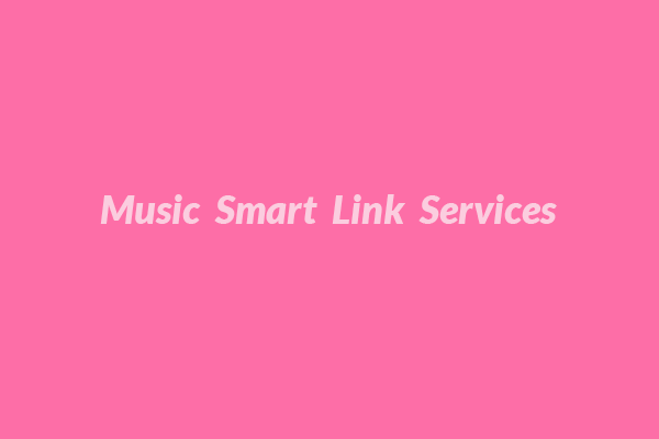 Qu'est-ce qu'un Smart Link? et Top 4 des services de Smart Link pour la musique