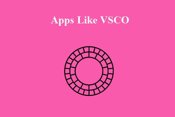 5 Best Apps Like VSCO in 2024 [Recommended]