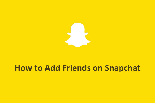 How to Add Friends on Snapchat Quickly in 6 Ways