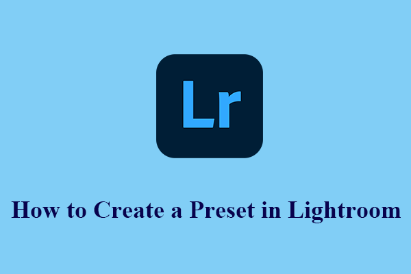 How to Create a Preset in Lightroom?