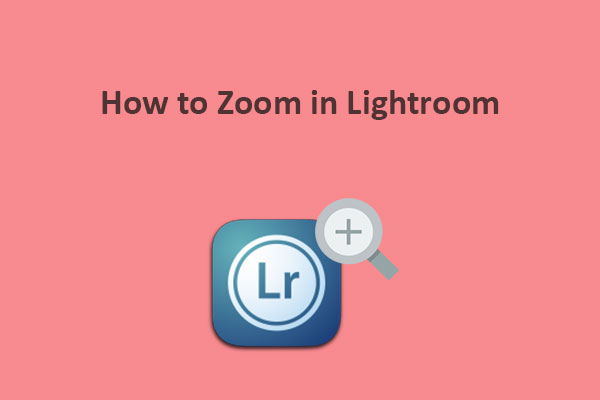 How to Zoom in on a Picture in Lightroom [SOLVED]