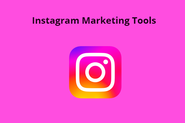 Top 6 Instagram Marketing Tools You Must Have in 2024