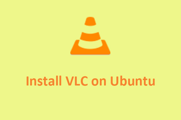 How to Install VLC Media Player on Ubuntu in Multiple Ways