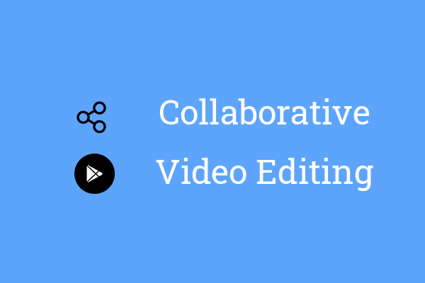 Top 7 Collaborative Video Editing Software in 2023